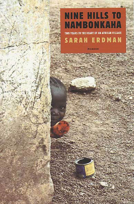 Nine Hills to Nambonkaha (Two Years in the Heart of an African Village) by Sarah Erdman, 9780312423124