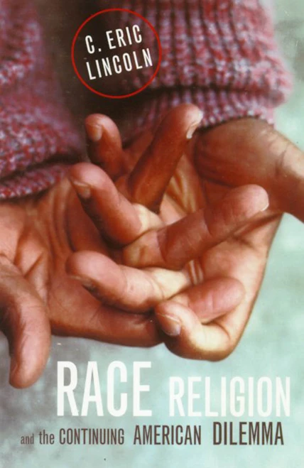 Race, Religion, and the Continuing American Dilemma by C. Eric Lincoln, 9780809016235