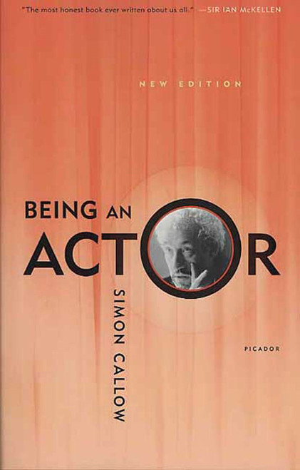 Being an Actor, Revised and Expanded Edition by Simon Callow, 9780312422431