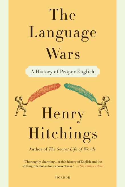 The Language Wars (A History of Proper English) by Henry Hitchings, 9781250013941