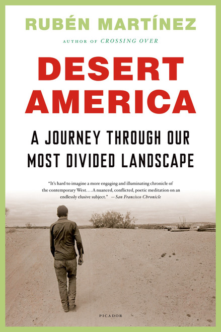 Desert America (A Journey Through Our Most Divided Landscape) by Rubén Martínez, 9781250024145