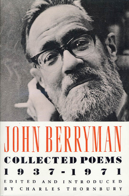 John Berryman (Collected Poems 1937-1971) by John Berryman, Charles Thornbury, 9780374522810