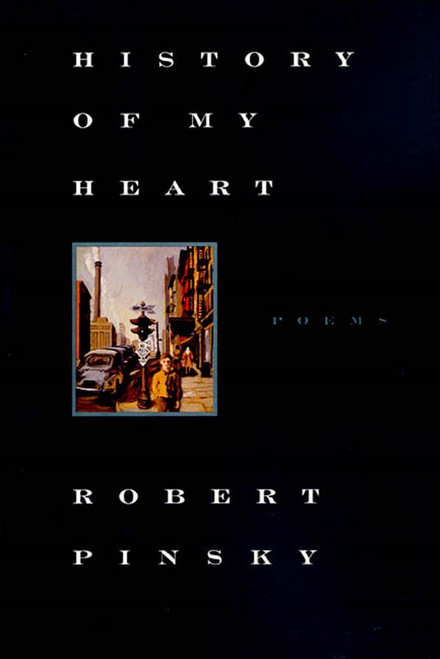 History of My Heart (Poems) by Robert Pinsky, 9780374525309