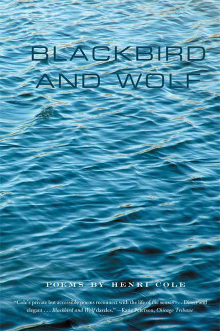 Blackbird and Wolf (Poems) by Henri Cole, 9780374531126