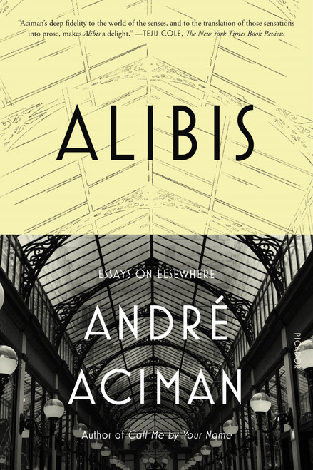 Alibis (Essays on Elsewhere) by André Aciman, 9781250013989