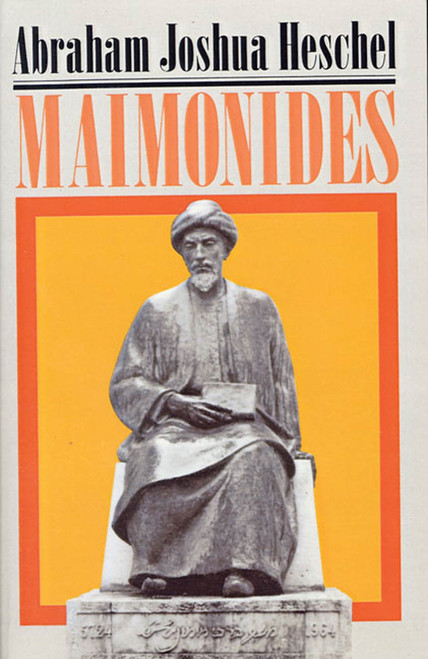 Maimonides (A Biography) by Abraham Joshua Heschel, Joachim Neugroschel, 9780374517595
