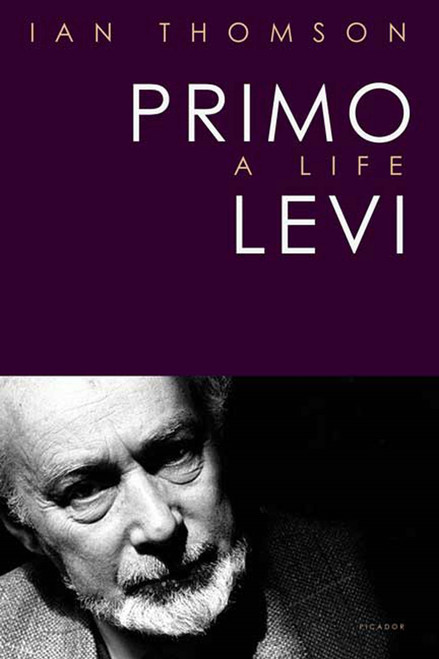Primo Levi (A Life) by Ian Thomson, 9780312423674
