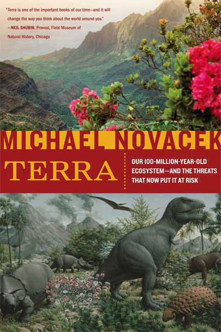 Terra (Our 100-Million-Year-Old Ecosystem--and the Threats That Now Put It at Risk) by Michael Novacek, 9780374531416