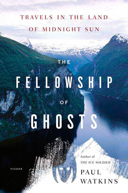 The Fellowship of Ghosts (Travels in the Land of Midnight Sun) by Paul Watkins, 9780312359416