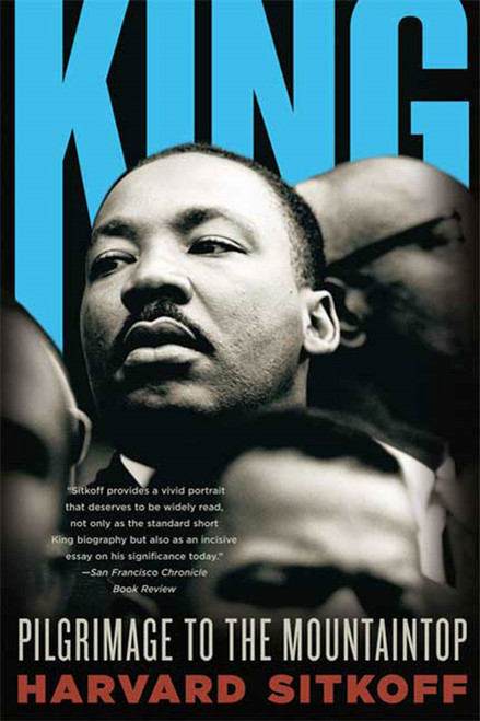 King: Pilgrimage to the Mountaintop by Harvard Sitkoff, 9780809063499