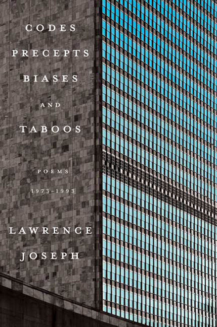 Codes, Precepts, Biases, and Taboos (Poems 1973-1993) by Lawrence Joseph, 9780374125172