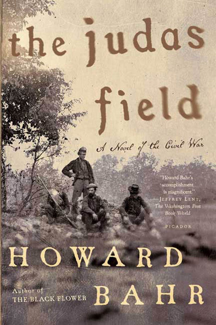 The Judas Field (A Novel of the Civil War) by Howard Bahr, 9780312426934