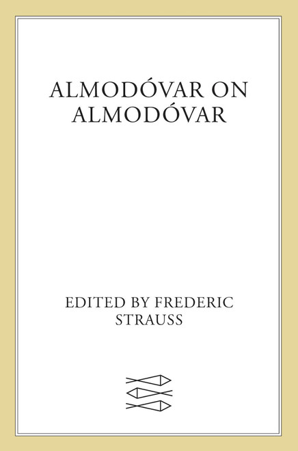 Almodóvar on Almodóvar (Revised Edition) by Pedro Almodovar, Frédéric Strauss, Yves Baignères, Sam Richard, 9780571231928