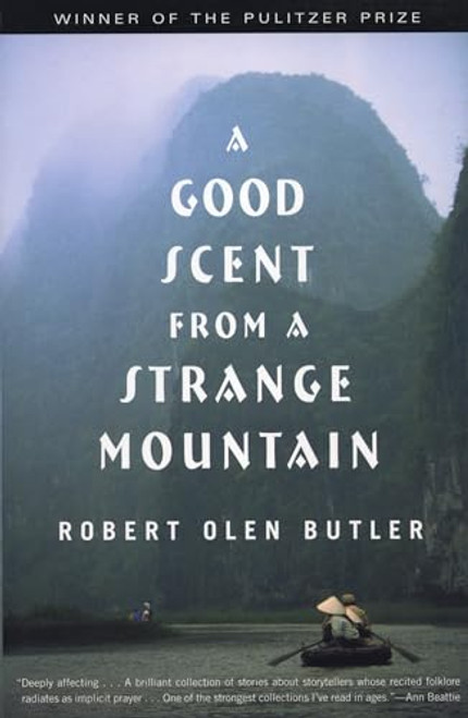 A Good Scent from a Strange Mountain (Stories) by Robert Olen Butler, 9780802137982