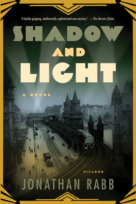 Shadow and Light (A Novel) by Jonathan Rabb, 9780312429416