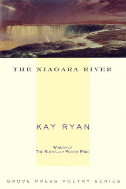 The Niagara River (Poems) by Kay Ryan, 9780802142221