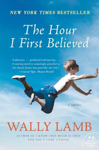The Hour I First Believed (A Novel) by Wally Lamb, 9780060988432