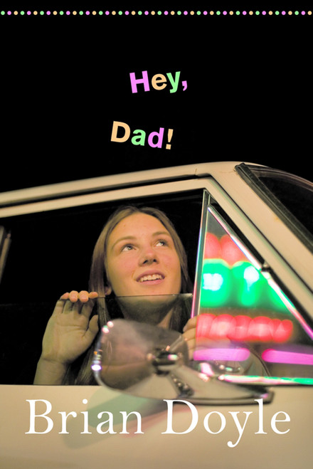 Hey Dad! by Brian Doyle, 9780888997081