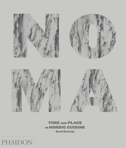 Noma (Time and Place in Nordic Cuisine) by René Redzepi, Ditte Isager, 9780714859033