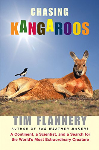 Chasing Kangaroos (A Continent, a Scientist, and a Search for the World's Most Extraordinary Creature) by Tim Flannery, 9780802143716
