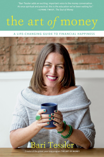 The Art of Money (A Life-Changing Guide to Financial Happiness) - 9781946764102 by Bari Tessler, 9781946764102