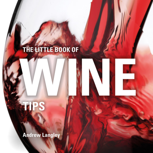 The Little Book of Wine Tips by Andrew Langley, 9781472954480