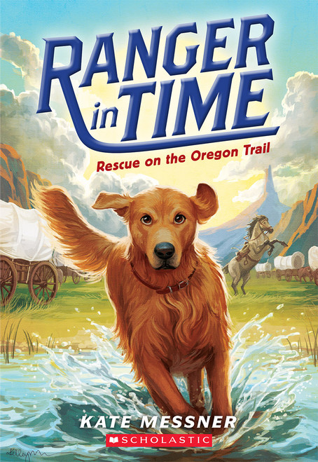 Rescue on the Oregon Trail (Ranger in Time #1) by Kate Messner, Kelley McMorris, 9780545639149