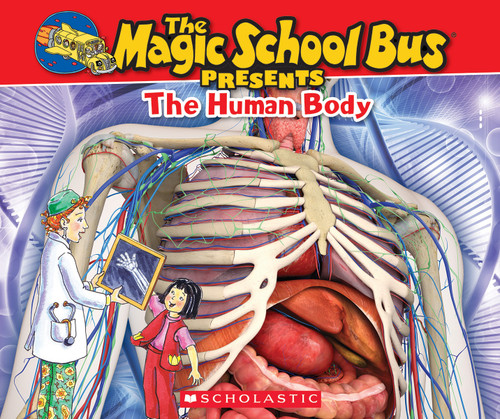 The Magic School Bus Presents: The Human Body: A Nonfiction Companion to the Original Magic School Bus Series by Dan Green, Carolyn Bracken, 9780545683647