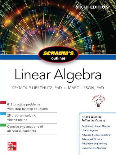 Schaum's Outline of Linear Algebra, Sixth Edition by Marc Lipson, Seymour Lipschutz, 9781260011449