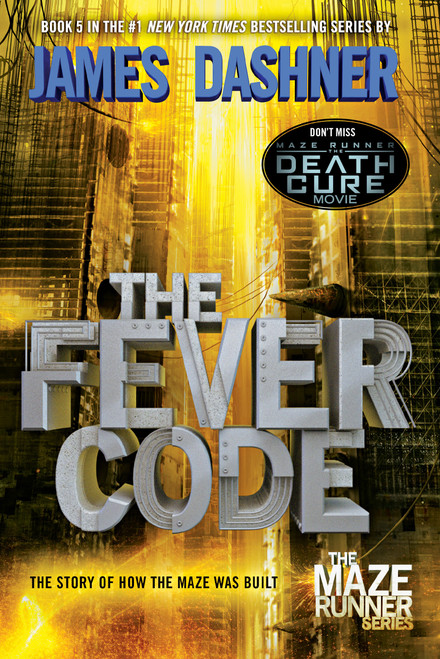 The Fever Code (The Story of How the Maze Was Built) - 9780553513127 by James Dashner, 9780553513127