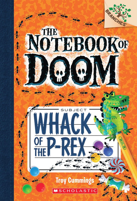 Whack of the P-Rex: A Branches Book (The Notebook of Doom #5) by Troy Cummings, Troy Cummings, 9780545698955