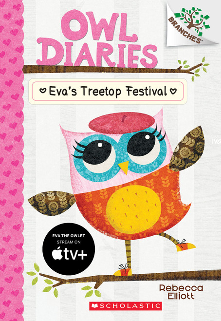 Eva's Treetop Festival: A Branches Book (Owl Diaries #1) by Rebecca Elliott, Rebecca Elliott, 9780545683623