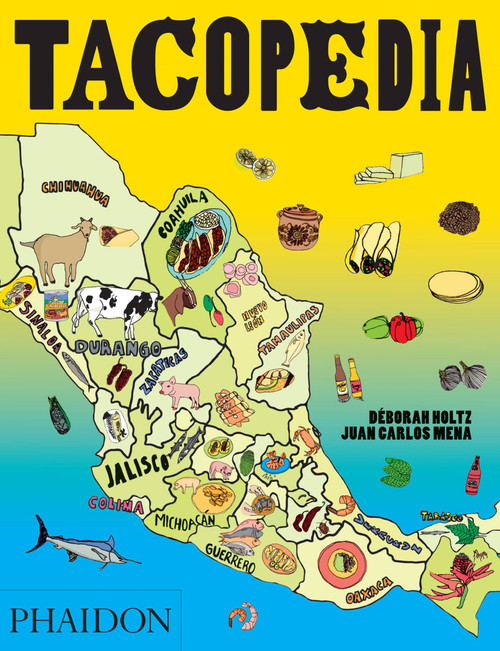 Tacopedia (The Taco Encyclopedia) by Deborah Holtz, Juan Carlos Mena, René Redzepi, 9780714870472