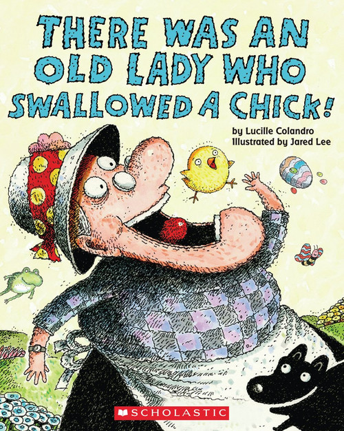 There Was an Old Lady Who Swallowed a Chick! by Lucille Colandro, Jared Lee, 9780545161817