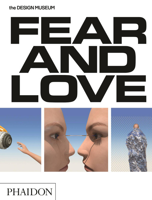 Fear & Love (Reactions to a Complex World) by Justin McGuirk, Gonzalo Herrero Delicado, 9780714872544