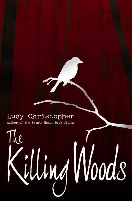 The Killing Woods by Lucy Christopher, 9780545461016