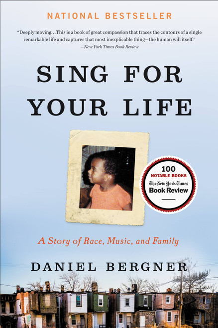 Sing for Your Life (A Story of Race, Music, and Family) by Daniel Bergner, 9780316300636