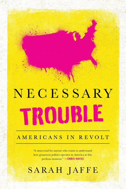 Necessary Trouble (Americans in Revolt) by Sarah Jaffe, 9781568589923