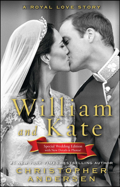 William and Kate (A Royal Love Story) by Christopher Andersen, 9781451621464