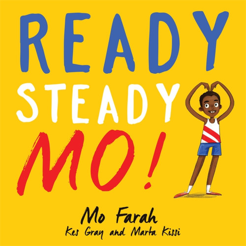 Ready Steady Mo! by Mo Farah, Kes Gray, Marta Kissi, 9781444934076