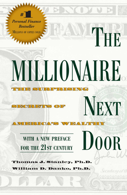 The Millionaire Next Door (The Surprising Secrets of America's Wealthy) - 9781589795471 by Thomas J. Stanley, William D. Danko, 9781589795471