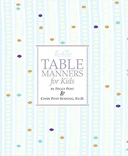 Emily Post's Table Manners for Kids by Cindy P. Senning, Peggy Post, Steve Bjorkman, 9780061117091