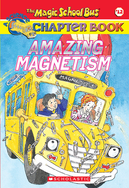 Amazing Magnetism (The Magic School Bus Chapter Book #12) by Rebecca Carmi, John Speirs, 9780439314329