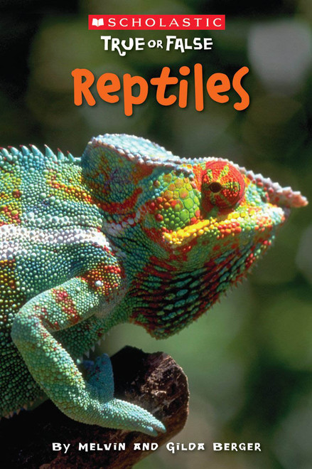 Reptiles (Scholastic True or False) by Melvin Berger, Gilda Berger, 9780545003933