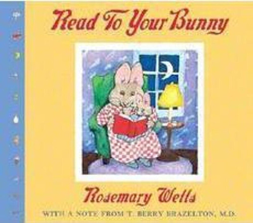 Read to Your Bunny: With A Note From T. Berry Brazelton, M. D. - 9780439543378 by Rosemary Wells, Rosemary Wells, 9780439543378