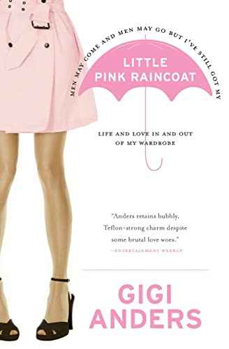 Little Pink Raincoat (Life and Love In and Out of My Wardrobe) by Gigi Anders, 9780061118869