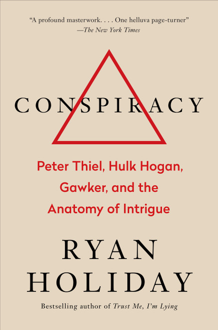 Conspiracy (Peter Thiel, Hulk Hogan, Gawker, and the Anatomy of Intrigue) by Ryan Holiday, 9780735217645