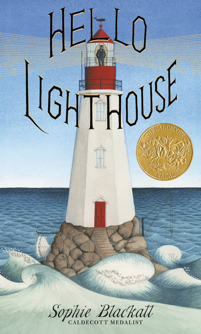 Hello Lighthouse (Caldecott Medal Winner) by Sophie Blackall, 9780316362382