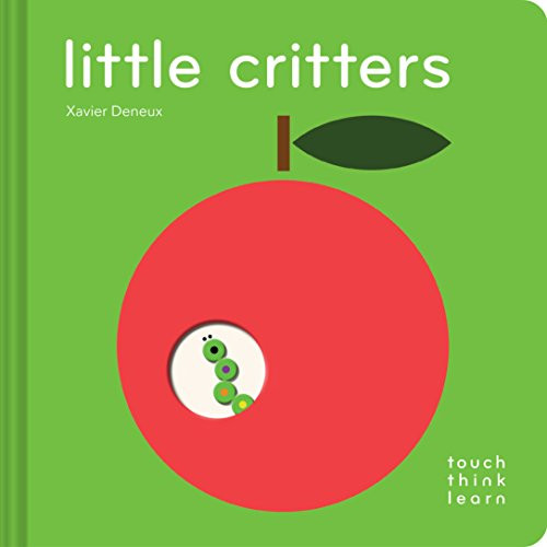 TouchThinkLearn: Little Critters ((Early Elementary Board Book, Interactive Children's Books)) by Xavier Deneux, 9781452165943