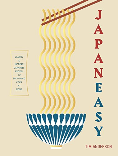 JapanEasy (Classic and Modern Japanese Recipes to Cook at Home) by Tim Anderson, 9781784881146